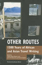 Other Routes: 1500 Years of African and Asian Travel Writing - Paperback