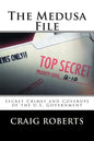 The Medusa File: Secret Crimes and Coverups of the U.S. Government - Paperback