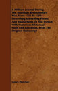 A Military Journal During the American Revolutionary War, from 1775 to 1783 - Describing Interesting Events and Transactions of This Period; With Nu - Paperback