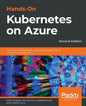 Hands-On Kubernetes on Azure - Second Edition: Automate management, scaling, and deployment of containerized applications - Paperback