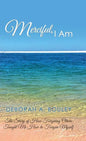 Merciful, I Am: The Story of How Forgiving Others Taught Me How to Forgive Myself - Hardcover