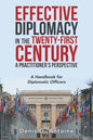 Effective Diplomacy in the Twenty-First Century a Practitioner's Perspective: A Handbook for Diplomatic Officers - Paperback