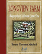 Longview Farm: Biography of a Dream Come True - Paperback