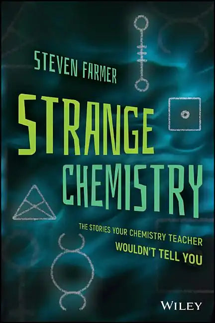 Strange Chemistry: The Stories Your Chemistry Teacher Wouldn't Tell You - Paperback