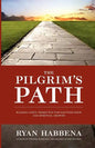 The Pilgrim's Path: Walking God's Chosen Way for Sanctification and Growth - Paperback