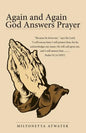 Again and Again God Answers Prayer - Paperback