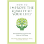 How to Improve the Quality of Your Life?: A Comprehensive Approach and Guide to Well-Being - Paperback