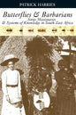 Butterflies & Barbarians: Swiss Missionaries and Systems of Knowledge in South-East Africa - Paperback