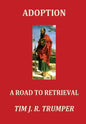 Adoption: A Road to Retrieval - Hardcover