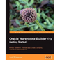 Oracle Warehouse Builder 11g: Getting Started - Paperback
