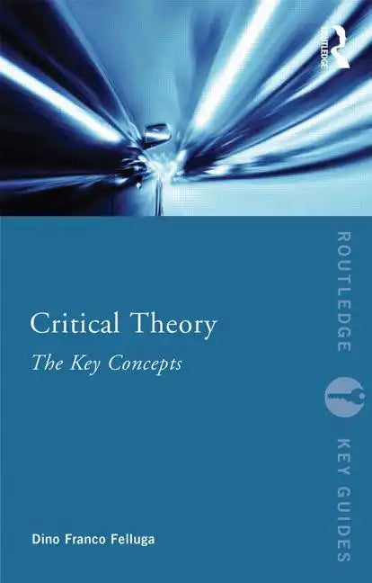 Critical Theory: The Key Concepts - Paperback