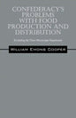 Confederacy's Problems with Food Production and Distribution: Excluding the Trans-Mississippi Department - Paperback