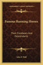 Famous Running Horses: Their Forebears and Descendants - Paperback