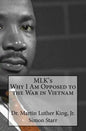 MLK's Why I Am Opposed to the War in Vietnam: Dr. Martin Luther King, Jr. - Paperback