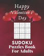 Happy Valentine's Day Sudoku Puzzles Book For Adults: Valentine's Day Sudoku Brain Game, Sudoku Puzzles With Solutions, Sudoku Puzzles For Adults - Paperback
