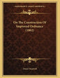 On The Construction Of Improved Ordnance (1862) - Paperback
