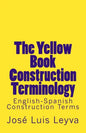 The Yellow Book Construction Terminology: English-Spanish Construction Terms - Paperback
