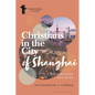 Christians in the City of Shanghai: A History Resurrected Above the Sea - Hardcover
