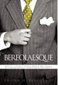 Bereolaesque: The Contemporary Gentleman & Etiquette Book for the Urban Sophisticate - Hardcover
