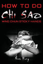How To Do Chi Sao: Wing Chun Sticky Hands - Paperback