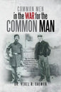 Common Men in the War for the Common Man: The Civil War of the United States of America History of the 145th Pennsylvania Volunteers from Organization - Paperback