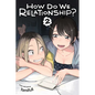 How Do We Relationship?, Vol. 2 - Paperback