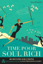 Time Poor Soul Rich: 60 Second Solutions & Other Lengthier Remedies for Busy Professional Women - Paperback