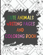 Cute Animals Writing Pages and Coloring Book: A Primary Story Handwriting Journal - Paperback