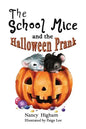 The School Mice and the Halloween Prank: Book 4 For both boys and girls ages 6-11 Grades: 1-5. - Paperback