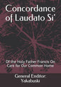 Concordance of Laudato Si': Of the Holy Father Francis On Care for Our Common Home - Paperback