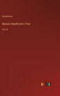 Barbara Heathcote's Trial: Vol. III - Hardcover