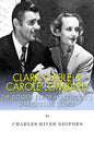 Clark Gable & Carole Lombard: The Golden Era of Hollywood's Star-Crossed Couple - Paperback