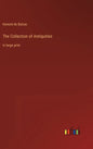 The Collection of Antiquities: in large print - Hardcover