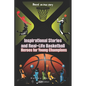 Inspirational Stories and Real-Life Basketball Heroes for Young Champions: Inspiring Courage on Court Beyond the Buzzer with Life Lessons to Overcome - Paperback