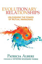 Evolutionary Relationships: Unleashing the Power of Mutual Awakening - Paperback