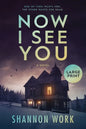 Now I See You: Large Print - Paperback