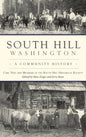 South Hill, Washington: A Community History - Hardcover