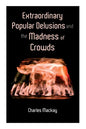 Extraordinary Popular Delusions and the Madness of Crowds: Vol.1-3 - Paperback