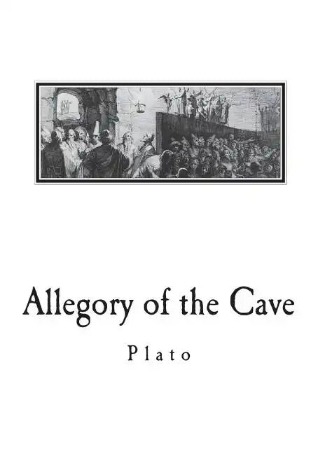 Allegory of the Cave: From The Republic by Plato - Paperback