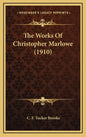 The Works of Christopher Marlowe (1910) - Hardcover