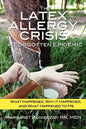The Latex Allergy Crisis: A Forgotten Epidemic: What Happened, Why it Happened, and What Happened to Me. My Experience and the experience of oth - Paperback