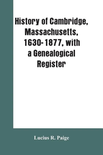 History of Cambridge, Massachusetts, 1630-1877, with a genealogical register - Paperback