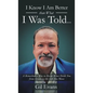 I know I am better than what I was told... - Hardcover