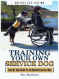 Training Your Own Service Dog: Step By Step Guide To An Obedient Service Dog (Revised 3rd Edition!) - Hardcover