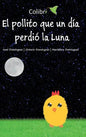 El pollito que un día perdió la Luna - Hardcover