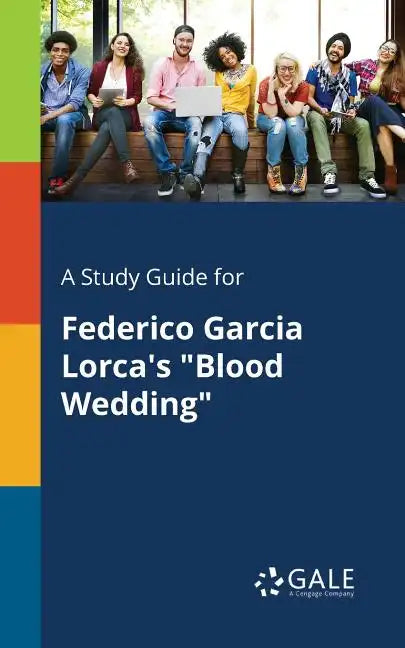A Study Guide for Federico Garcia Lorca's "Blood Wedding" - Paperback