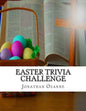 Easter Trivia Challenge: More than 100 questions about the secular and sacred customs of Easter - Paperback