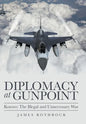 Diplomacy at Gunpoint: Kosovo: the Illegal and Unnecessary War - Hardcover