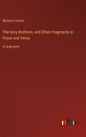 The Grey Brethren, and Other Fragments in Prose and Verse: in large print - Hardcover