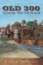 Old 300: Gone To Texas - Paperback